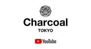 〈Charcoal TOKYO〉 YouTube チャンネル開設のお知らせ