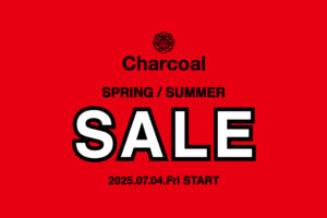 Charcoal TOKYO 2025 SPRING/SUMMER SALE 開催のご案内