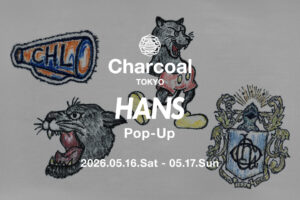 【Charcoal TOKYO】『HANS（ハンス）』POP-UP開催のお知らせ
