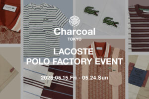 【Charcoal TOKYO】ラコステ原宿店「LACOSTE POLO FACTORY EVENT」出展のお知らせ