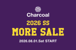 Charcoal TOKYO 2026 SPRING/SUMMER MORE SALE 開催のご案内