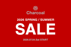 Charcoal TOKYO 2026 SPRING/SUMMER SALE 開催のご案内